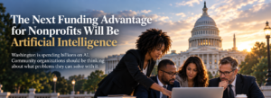 Nonprofit leaders using artificial intelligence to build stronger community solutions